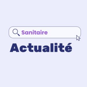 sanitaire Actualité